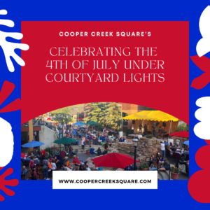 Celebrate Independence Day Weekend at Cooper Creek Square!